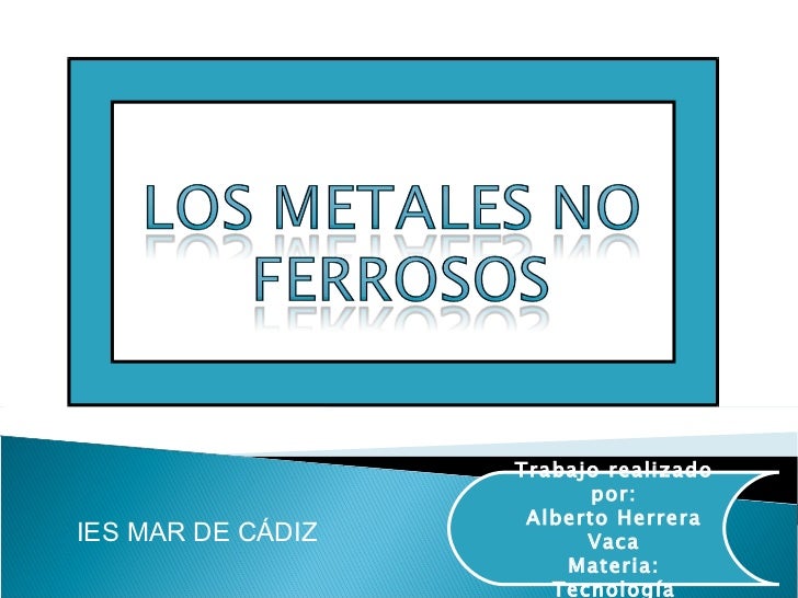 Los Metales No Ferrosos Los Metales No Ferrosos