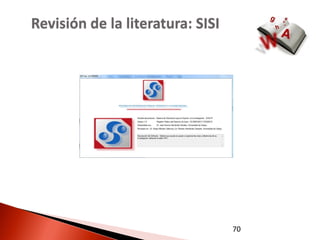 Revisión de la literatura: SISI




                                  70
 