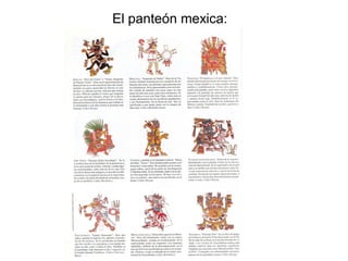 El panteón mexica:
 