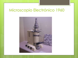 Microscopio Electrónico 1960

 