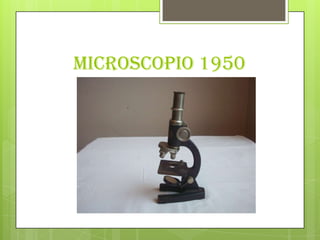 Microscopio 1950

 