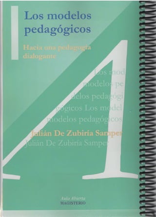 Los Modelos Pedagógicos. Hacia una Pedagogía Dialogante  Ccesa007.pdf