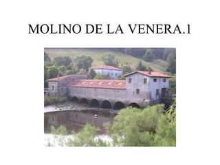 MOLINO DE LA VENERA.1
 
