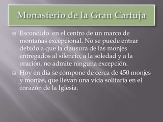 Implicación de la soledad Esta implicación esta asegurada por la clausura, esta soledad se concreta, entre otros modos, en:Una salida a la semana, para el Paseo.
