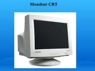 Monitor CRT
 