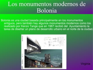 Los monumentos modernos de Bolonia ,[object Object],Virginia 
