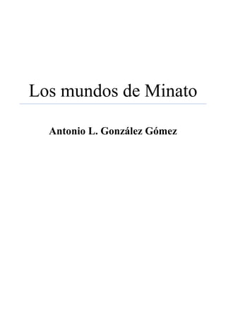 Los mundos de Minato
Antonio L. González Gómez
 