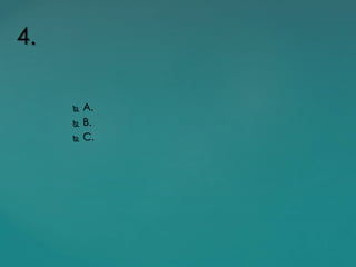  A.
 B.
 C.
4.
 