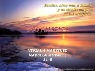 LOS ÁNGELES  VIVIANA MARTINEZ MARCELA MORALES  11-5 