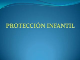 PROTECCIÓN INFANTIL 