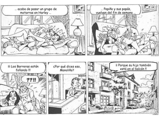 …  acaba de pasar un grupo de motarras en Harley … …  Pepiño y sus papás, vuelven del fin de semana … ¡¡¡ Los Barreras están follando !!! ¿Por qué dices eso, Manoliño? ¡¡ Porque su hijo también está en el balcón !! 