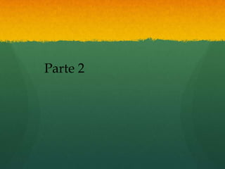 Parte 2
 