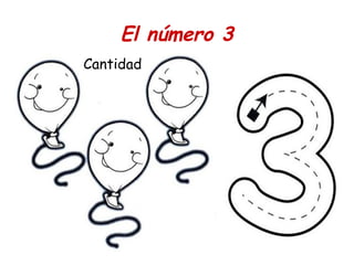 El número 3
Cantidad