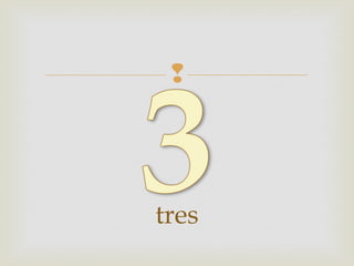 
tres