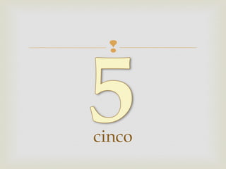
cinco