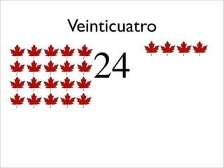 Veinticuatro

   24
 