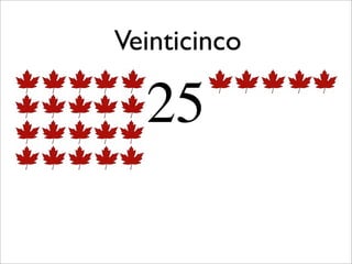 Veinticinco

  25
 