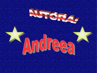 AUTORA: Andreea