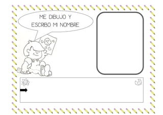 ME DIBUJO Y
ESCRIBO MI NOMBRE