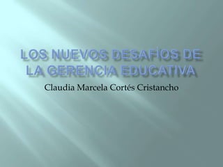 Claudia Marcela Cortés Cristancho
 