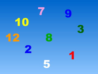 7       9
 10
                   3
12         8
   2
               1
       5
 