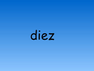 diez
 