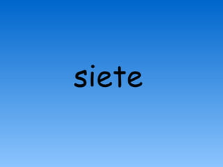 siete
 
