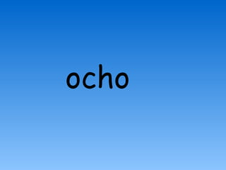 ocho
 