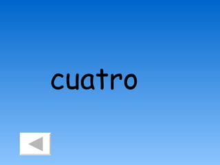 cuatro
 