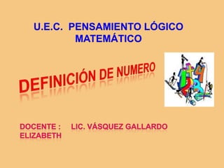 U.E.C. PENSAMIENTO LÓGICO
MATEMÁTICO

 