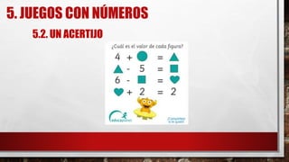 5. JUEGOS CON NÚMEROS
5.2. UN ACERTIJO
 