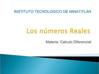 Materia: Calculo Diferencial
INSTITUTO TECNOLOGICO DE MINATITLÁN
 