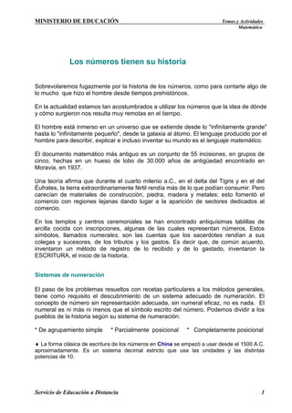MINISTERIO DE EDUCACIÓN

Temas y Actividades
Matemática

Los números tienen su historia
Sobrevolaremos fugazmente por la h...