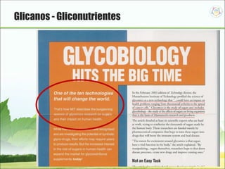 34
Glicanos - Gliconutrientes
 