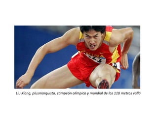 LiuXiang, plusmarquista, campeón olímpico y mundial de los 110 metros valla