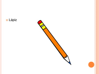  Lápiz