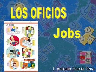 J. Antonio García Tena Jobs LOS OFICIOS 