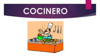 COCINERO

 