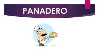 PANADERO

 
