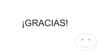 ¡GRACIAS!
 