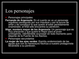 El narrador El cuento está narrado por Adolfo y cuenta los sucesos que ocurren en la historia.  