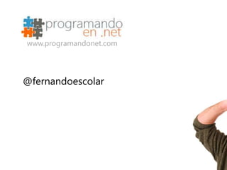 www.programandonet.com




@fernandoescolar
 
