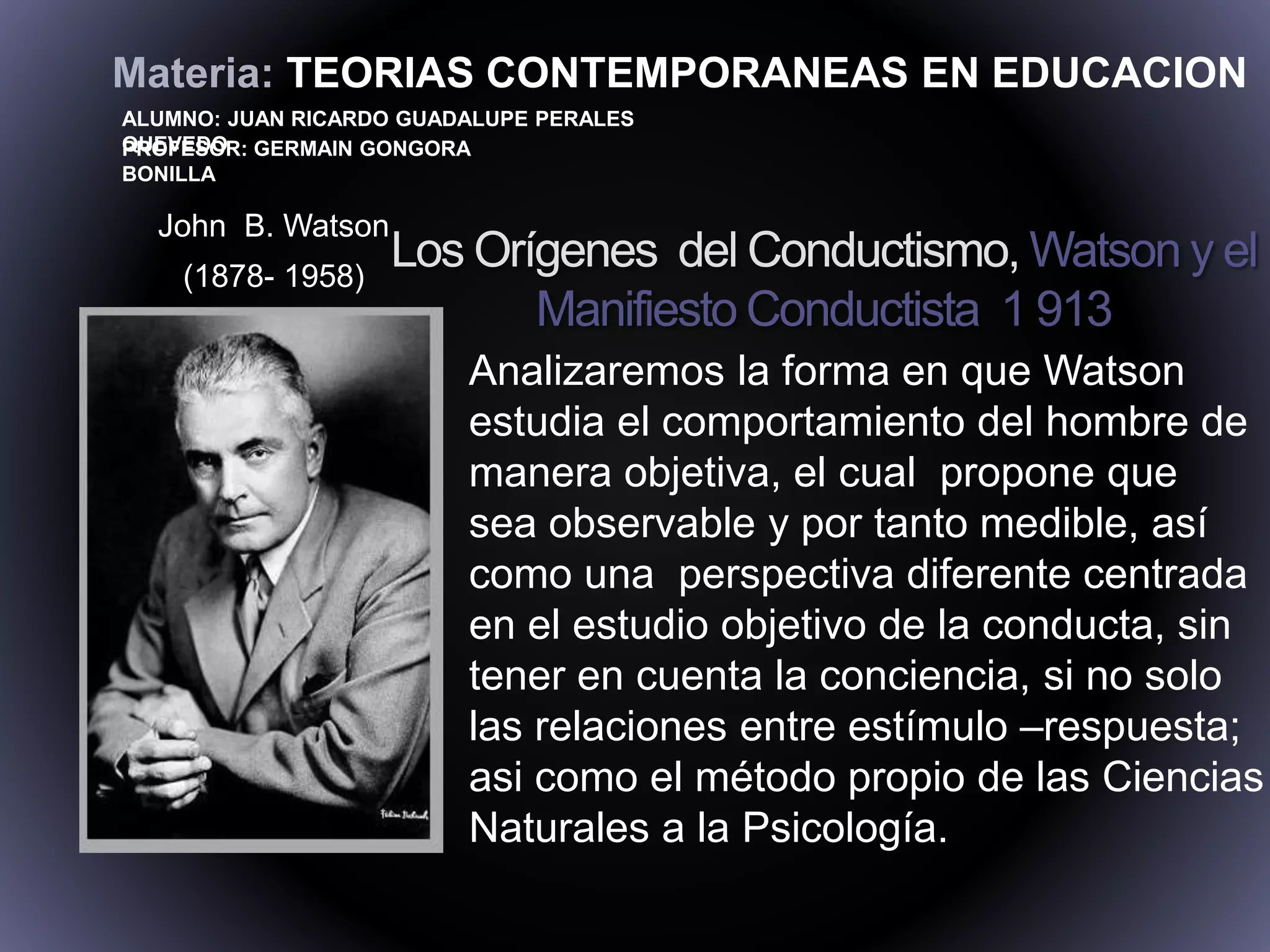Los orígenes del conductismo, Watson y el manifiesto conductista | PPTX
