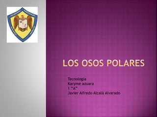 Tecnología
Karyme azuara
1 “A”
Javier Alfredo Alcalá Alvarado
 
