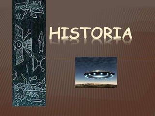 HISTORIA 
 