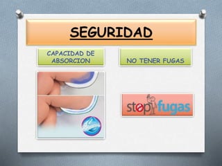 SEGURIDAD
CAPACIDAD DE
ABSORCION NO TENER FUGAS
 