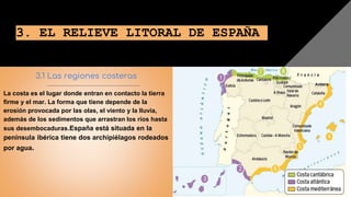 3.1 LA COSTA ATLÁNTICA
Empieza desde la punta de Estaca de Bares hasta el estrecho de Gibraltar
Características:
1.Atlánti...