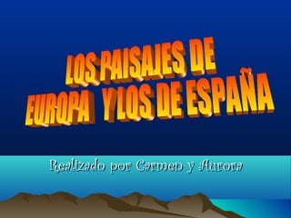 Realizado por Carmen y Aurora
 