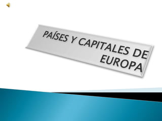 PAÍSES Y CAPITALES DE EUROPA 