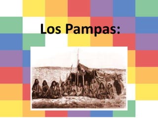 Los Pampas:

 